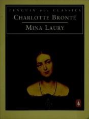 book cover of Mina Laury (Penguin Classics 60s S.) by Charlotte Brontë