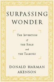 book cover of Surpassing Wonder: The Invention of the Bible and the Talmuds by Donald Akenson