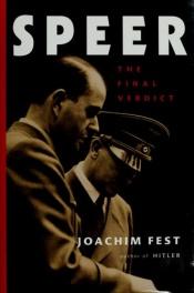 book cover of Speer : the final verdict by Joachim Fest