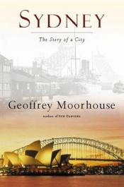 book cover of SYDNEY The Story of a City by Geoffrey Moorhouse