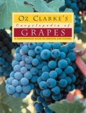 book cover of Oz Clarke's Encyclopedia of Grapes by Oz Clarke