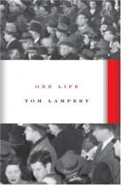 book cover of One life by Tom Lampert