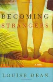 book cover of Becoming Strangers by Louise Dean