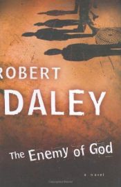 book cover of The Enemy of God by Robert Daley