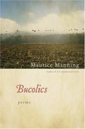 book cover of Bucolics by Maurice Manning