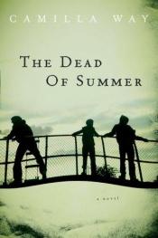 book cover of The Dead of Summer by Camilla Way