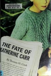 book cover of The Fate of Katherine Carr (Otto Penzler Book) by Thomas H. Cook