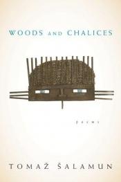 book cover of Woods and Chalices by Tomaz Salamun