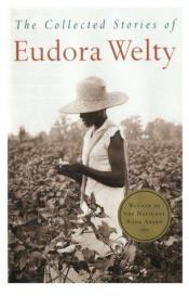 book cover of The Collected Stories of Eudora Welty by ユードラ・ウェルティー