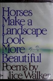 book cover of Horses Make a Landscape Look More Beautiful by एलिस वाकर