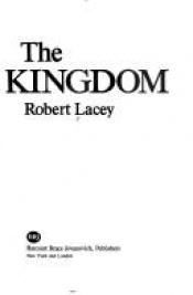 book cover of The Kingdom: Arabia & the House of Saud by Robert Lacey