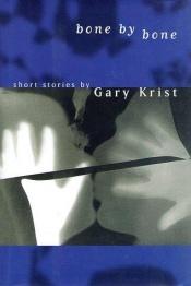 book cover of Bone by bone by Gary Krist