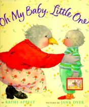 book cover of Oh My Baby, Little One by Kathi Appelt