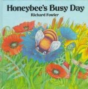 book cover of Honeybee's Busy Day by Richard Fowler