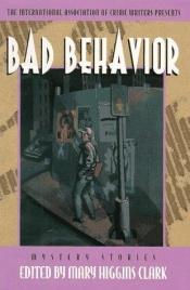 book cover of Bad Behavior by 玛丽·希金斯·克拉克