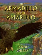 book cover of The armadillo from Amarillo by Lynne Cherry