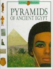 book cover of Pyramids of Ancient Egypt (I Was There) by John D. Clare