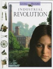 book cover of Industrial Revolution (I Was There) by John D. Clare