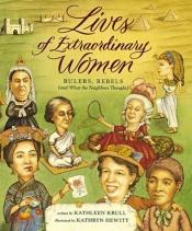 book cover of Lives of extraordinary women by Kathleen Krull