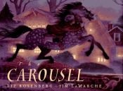 book cover of The carousel by Liz Rosenberg