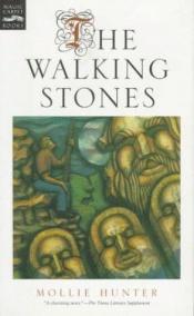 book cover of The walking stones by Mollie Hunter