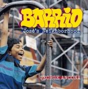 book cover of Barrio: Jose's Neighborhood by George Ancona