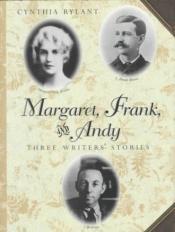 book cover of Margaret, Frank, and Andy: Three Writers' Stories by Σίνθια Ράιλαντ