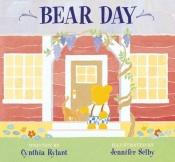 book cover of Bear day by Σίνθια Ράιλαντ