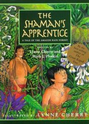 book cover of The shaman's apprentice by Lynne Cherry