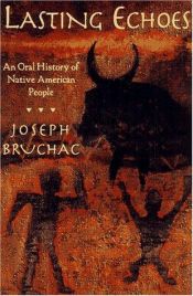 book cover of Lasting echoes : an oral history of Native American people by Joseph Bruchac