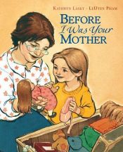 book cover of Before I was your mother by Kathryn Lasky
