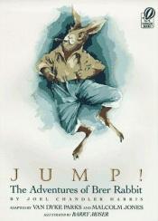 book cover of Jump! The Adventures of Brer Rabbit by Joel Chandler Harris