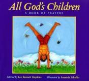 book cover of All God's Children: A Book of Prayers by Lee Bennett Hopkins