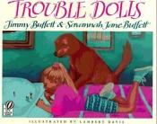 book cover of Trouble Dolls by Jimmy Buffett