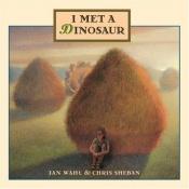 book cover of I met a dinosaur by Jan Wahl