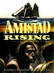 book cover of Amistad rising : a story of freedom by Veronica Chambers