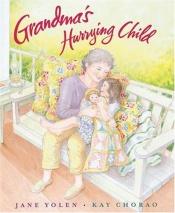 book cover of Grandma's Hurrying Child by Jane Yolen