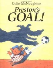 book cover of Preston's goal! by Colin McNaughton