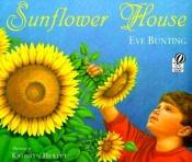 book cover of Sunflower House (Books for Young Readers) by Eve Bunting