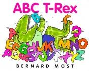 book cover of ABC T-Rex by Bernard Most