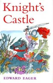 book cover of Knight's castle by Edward Eager