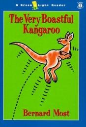 book cover of The very boastful kangaroo by Bernard Most