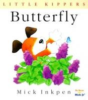 book cover of Butterfly (Little Kippers) by Mick Inkpen