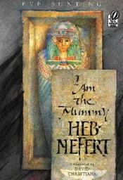 book cover of I am the mummy Heb-Nefert by Eve Bunting
