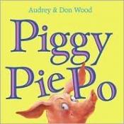 book cover of Piggy pie po by Audrey Wood