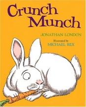 book cover of Crunch Munch by Jonathan London