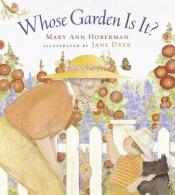 book cover of Whose Garden Is It? by Mary Ann Hoberman