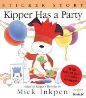 book cover of Kipper Has a Party (Sticker Story) by Mick Inkpen