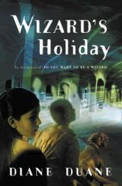 book cover of Wizard's Holiday by Diane Duane