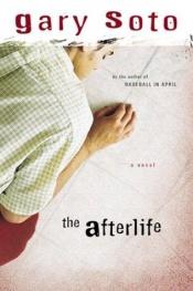 book cover of The afterlife by Gary Soto